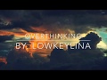 Overthinking - Lowkeylina (Lyric video)