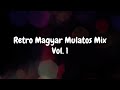 Retro Magyar Mulatos Mix Vol. 1