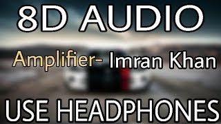 Amplifier | 8D AUDIO | Imran Khan | Bass Boosted | 8D Punjabi Song