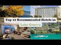 Top 10 Recommended Hotels In Lake Geneva | Top 10 Best 5 Star Hotels In Lake Geneva