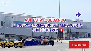 Así está quedando el nuevo Aeropuerto Jorge Chávez Perú