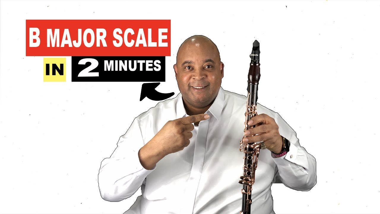 How To Play B Major Scale On Clarinet In 2 Minutes - YouTube