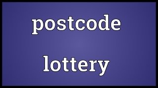 Postcode lottery Meaning