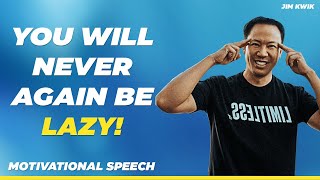You will never again be lazy! - Jim Kwik Motivational Video