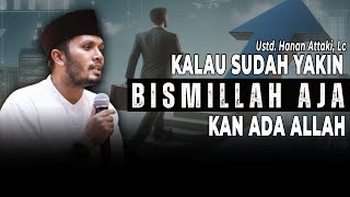 Kalau Sudah Yakin Bismillah Aja -  Ust. Hanan Attaki, Lc #hananattakiterbaru #usthananattakiterbaru