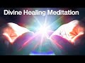 Feel the Divine Healing| Self Healing Guided Meditation