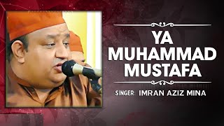 ya nabi mustafa ya muhammad __ Imran Aziz Mina    2022