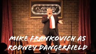 Mike Frankovich As Rodney Dangerfield - Flappers Comedy Club - Dead Comedians Night - 10/30/2018