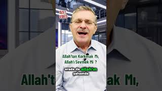 Allah’tan Korkmak Mı, Allah’ı Sevmek Mi ? - Dr. Cemal Külünkoğlu