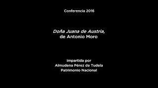 Conferencia: Doña Juana de Austria, de Antonio Moro