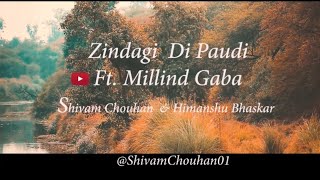 Zindagi Di Paudi Song:Milind Gaba|  Jannat Zubair..Ft. Shivam Chouhan | Himanshu Bhaskar