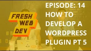 WordPress Plugin Development Part 5 - Creating an Options Page | Fresh Dev