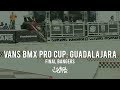 Final Bangers at Vans BMX Pro Cup: Guadalajara