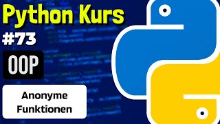 Anonyme Funktionen (lambda) einfach erklärt - 073 - Python Kurs (Deutsch)