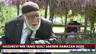 HUZUREVİNİN YANIK SESLİ SAKİNİ RAMAZAN DEDE