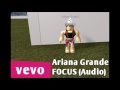 ArianaGrandeVevo Focus (Audio) (Roblox)