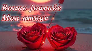 bonne journée mon amour 💕💖 message d'amour très touchant ❣️ mots d'amour 💖 lettre d'amour 💖❤️