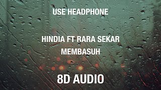 HINDIA - MEMBASUH FT RARA SEKAR | 8D MUSIC