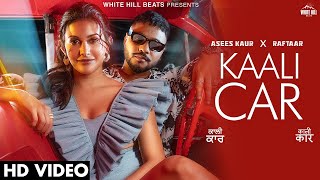 KAALI CAR (Official Video) Raftaar, Asees K Ft. Amyra D | Happy Raikoti | MixSingh | Hindi Song 2022
