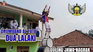 DUA LALAKI - COVER DRUMBAND AL FATA || GULING JAWA NAGRAK