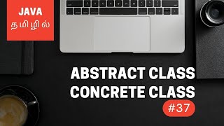 Java Programming - 37 | Abstract Class & Concrete Class | Tamil