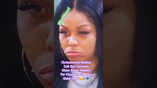 Chrisean Mother Call Out Chrisean Older Sister Tesehki For Clout Chasing Rock! #chriseanrock  #yt