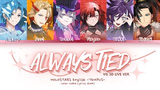 Always Tied (#VG3D LIVE VER.) | HOLOSTARS English -TEMPUS- | Color Coded Lyrics (ENG)