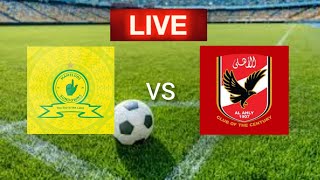Mamelodi Sundowns vs Al Ahly SC Live match | بث مباشر مباراة ماميلودي صنداونز vs الاهلي