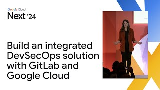 Build an integrated DevSecOps solution with GitLab and Google Cloud