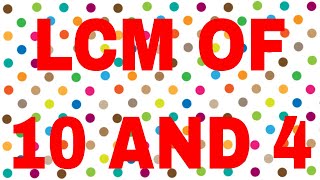 LCM of 10 and 4