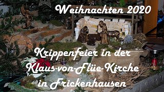 Krippenfeier 2020 in Klaus-von-Flüe-Kirche Frickenhausen