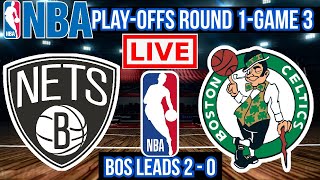 NBA PLAYOFFS ROUND 1 | GAME 3 | LIVE: BROOKLYN NETS vs BOSTON CELTICS | PLAY BY PLAY