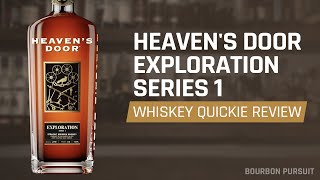 Heaven's Door Exploration Series 1 Bourbon Review | Whiskey Quickie