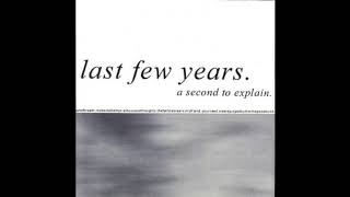 Last Few Years - A Second To Explain CD EP