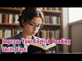 Improve Your ENGLISH Reading Skills Fast! #reading #englishspeakingpractice