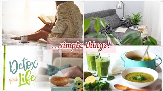 SIMPLE; EASY STEPS TO DETOX  YOUR LIFE & RESET | slow living relaxing silent vlog