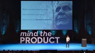 Human Centred Products by Kim Goodwin at Mind the Product London 2018