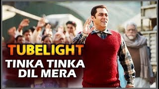 Tubelight - Tinka Tinka Dil Mera | Salman khan | Sohail Khan | Pritam | Rahat Fateh Ali Khan.