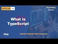 #06 What is TypeScript | Getting Started with Angular | A Complete Angular Course