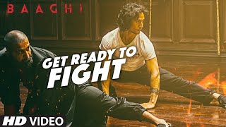 Get Ready To Fight (Video Song) | Baaghi  Tiger Shroff & Grandmaster | Shifuji & Benny Dayal | TSF