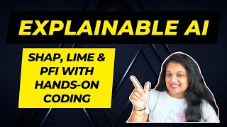Explainable AI Made Easy: SHAP, LIME & PFI with Hands-On Coding