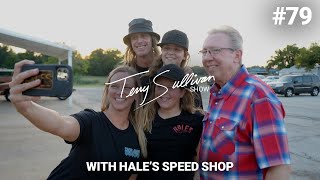 Terry Sullivan Show #79 - Hale's Speed Shop