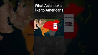 What Asia looks like to Americans #fyp #china #funny #phonk #memes #geography #history #japan #india