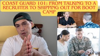 Coast Guard 101: From Talking to a Recruiter to Shipping Out for Boot Camp