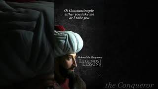 MEHMED THE CONQUEROR Says... #wisdom #quotes #viral
