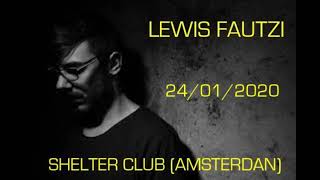 LEWIS FAUTZI SHELTER CLUB AMSTERDAN 24/01/2020