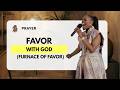 Prayer : DAY 1: Favour with God (Furnace of Favor Series)