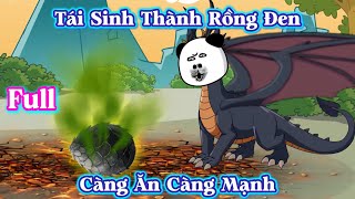 Bữa Tiệc Rồng Full - Tái sinh thành Rồng Đen ta càng ăn càng mạnh | Kênh Mắc Dịch