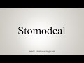 How To Say Stomodeal