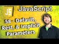 JavaScript Programming Tutorial 58 - Default Parameters, Rest Parameters, Implicit Parameters